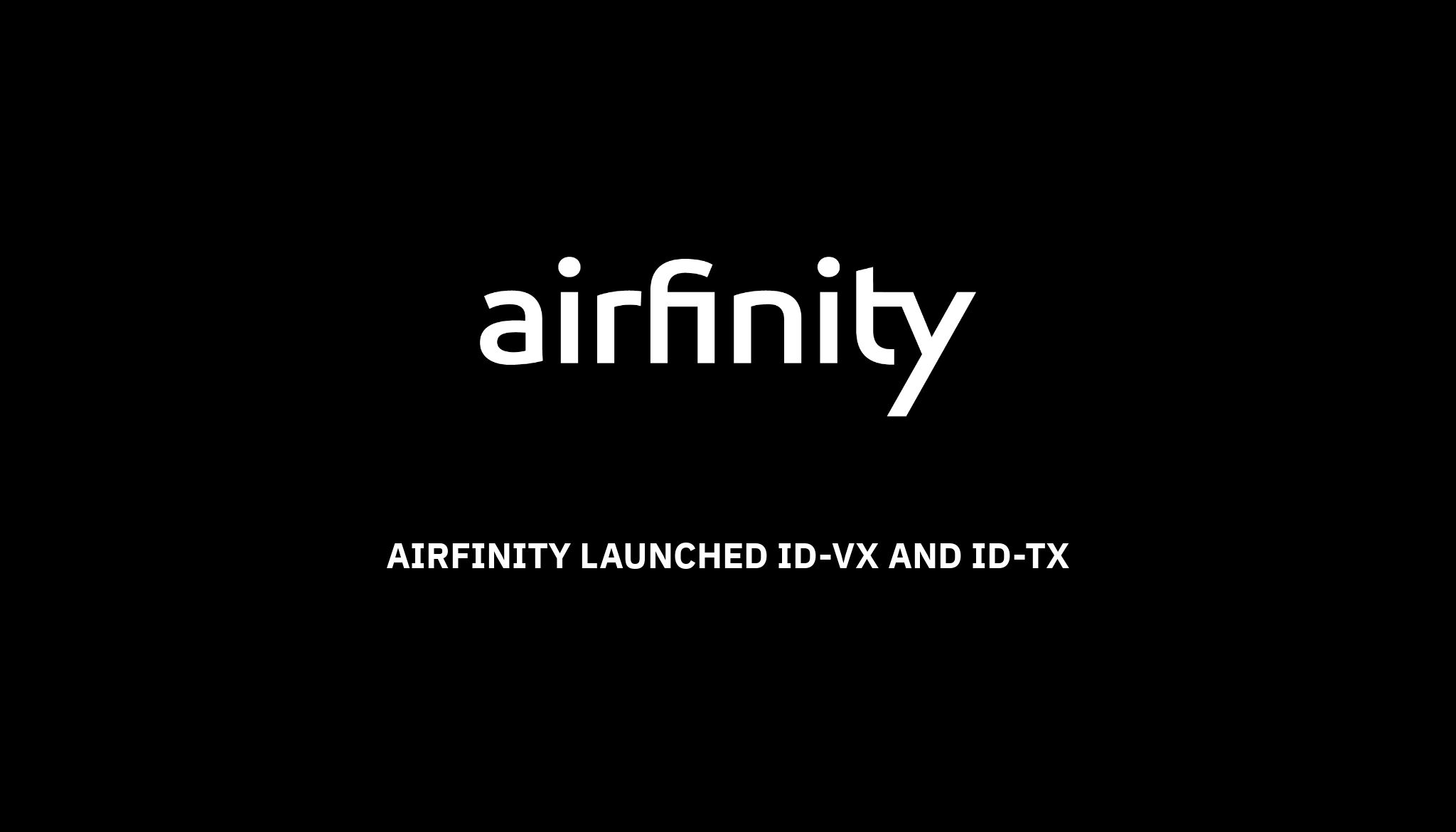 airfinity-launched-id-vx-and-id-tx-airfinity
